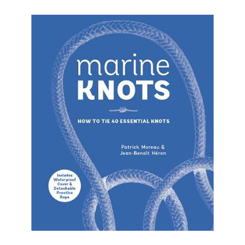 Marine Knots: How to tie 40 essential knots